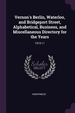 Vernon's Berlin, Waterloo, and Bridgeport Street, Alphabetical, Business, and Miscellaneous Directory for the Years - Anonymous