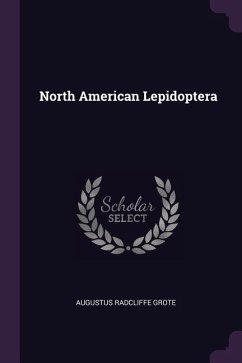 North American Lepidoptera - Grote, Augustus Radcliffe