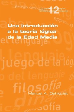 Una introducción a la teoría lógica de la Edad Media - Dahlquist, Manuel A