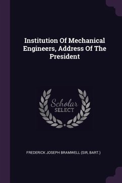 Institution Of Mechanical Engineers, Address Of The President