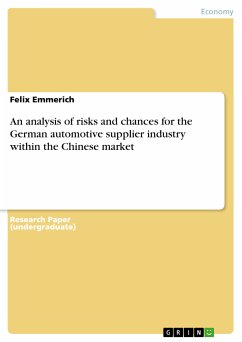 An analysis of risks and chances for the German automotive supplier industry within the Chinese market (eBook, ePUB) - Emmerich, Felix