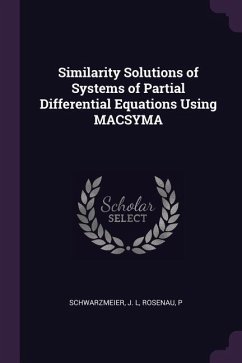 Similarity Solutions of Systems of Partial Differential Equations Using MACSYMA - Schwarzmeier, J L; Rosenau, P.