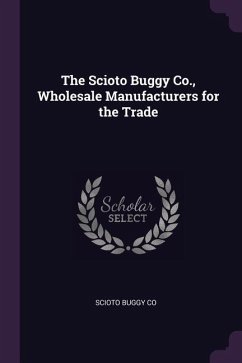 The Scioto Buggy Co., Wholesale Manufacturers for the Trade - Co, Scioto Buggy