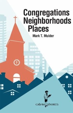 Congregations, Neighborhoods, Places - Mulder, Mark T.