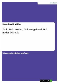 Zink, Zinkhistidin, Zinkmangel und Zink in der Diätetik (eBook, ePUB) - Müller, Sven-David