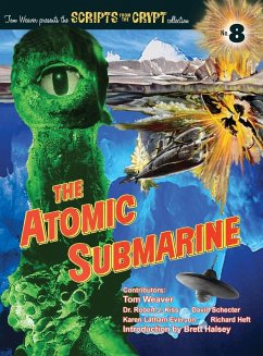 The Atomic Submarine (hardback) - Weaver, Tom; Kiss, Robert J.; Schecter, David