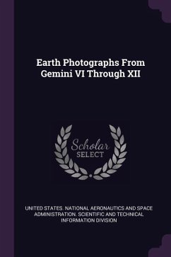 Earth Photographs From Gemini VI Through XII