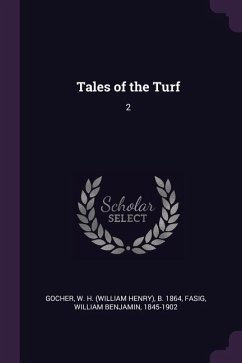 Tales of the Turf - Gocher, W H B; Fasig, William Benjamin