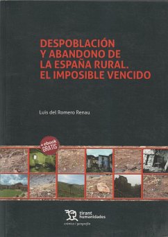 Despoblación y abandono de la España rural : el imposible vencido - Romero Renau, Lluís del