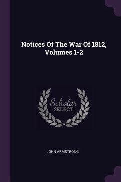 Notices Of The War Of 1812, Volumes 1-2