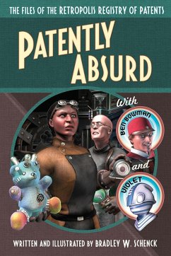 Patently Absurd - Schenck, Bradley W