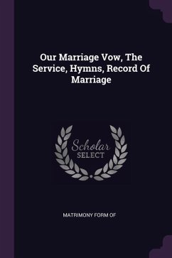 Our Marriage Vow, The Service, Hymns, Record Of Marriage