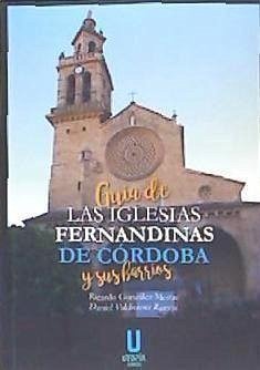 Guía de las iglesias fernandinas de Córdoba y de sus barrios - Valdivieso Ramos, Daniel; González Mestre, Ricardo