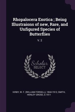 Rhopalocera Exotica; Being Illustraions of new, Rare, and Unfigured Species of Butterflies