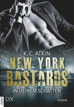New York Bastards ¿ In deinem Schatten - Atkin, K. C.