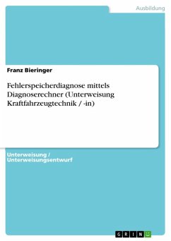 Fehlerspeicherdiagnose mittels Diagnoserechner (Unterweisung Kraftfahrzeugtechnik / -in) (eBook, ePUB)