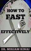 How to Fast Effectively (eBook, ePUB) How to Fast Effectively (eBook, ePUB)