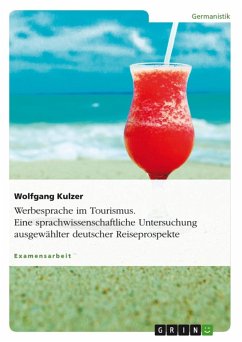 Werbesprache im Tourismus - Eine sprachwissenschaftliche Untersuchung ausgewählter deutscher Reiseprospekte (eBook, ePUB)