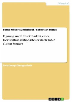 Eignung und Umsetzbarkeit einer Devisentransaktionssteuer nach Tobin (Tobin-Steuer) (eBook, ePUB) - Sünderhauf, Bernd Oliver; Dittus, Sebastian