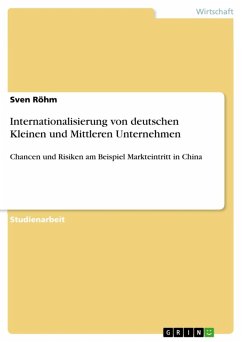 Internationalisierung von deutschen Kleinen und Mittleren Unternehmen - Chancen und Risiken am Beispiel Markteintritt in China (eBook, ePUB)