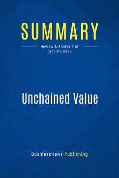 Summary: Unchained Value (eBook, ePUB) - BusinessNews Publishing