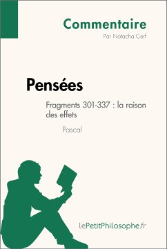 Pensées de Pascal - Fragments 301-337 : la raison des effets (Commentaire) (eBook, ePUB) - Cerf, Natacha; lePetitPhilosophe