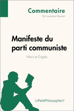 Manifeste du parti communiste de Marx et Engels (Commentaire) (eBook, ePUB) - Masclet, Laurence; lePetitPhilosophe