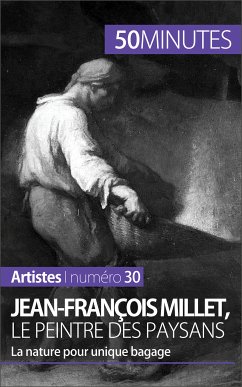 Jean-François Millet, le peintre des paysans (eBook, ePUB) - Reynold de Seresin, Eliane; 50minutes