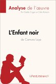 L'Enfant noir de Camara Laye (Analyse de l'oeuvre) (eBook, ePUB)