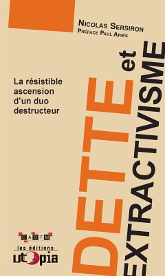 Dette et extractivisme (eBook, ePUB) - Sersiron, Nicolas