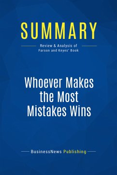 Summary: Whoever Makes the Most Mistakes Wins (eBook, ePUB) - BusinessNews Publishing