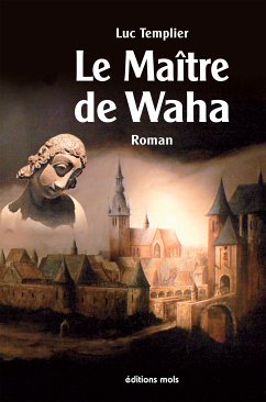 Le Maître de Waha (eBook, ePUB) - Templier, Luc