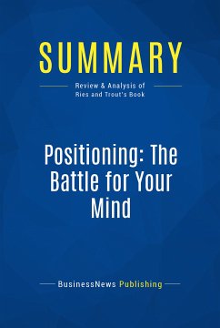 Summary: Positioning: The Battle for Your Mind (eBook, ePUB) - Businessnews Publishing