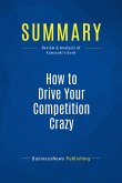 Summary: How to Drive Your Competition Crazy (eBook, ePUB)