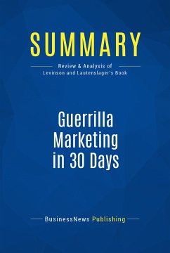 Summary: Guerrilla Marketing in 30 Days (eBook, ePUB) - BusinessNews Publishing