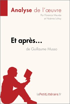 Et après... de Guillaume Musso (Analyse de l'oeuvre) (eBook, ePUB) - Lepetitlitteraire; Meurée, Florence; Lohay, Noémie