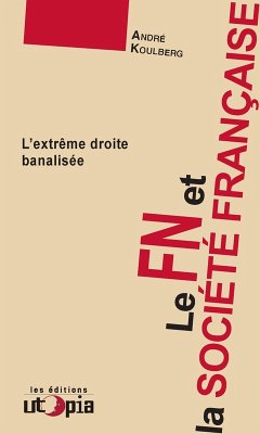 Le FN et la société française (eBook, ePUB) - Koulberg, André