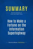 Summary: How to Make a Fortune on the Information Superhighway (eBook, ePUB)
