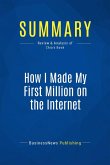Summary: How I Made My First Million on the Internet (eBook, ePUB)