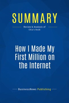 Summary: How I Made My First Million on the Internet (eBook, ePUB) - BusinessNews Publishing