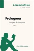 Protagoras de Platon - Le mythe de Protagoras (Commentaire) (eBook, ePUB)