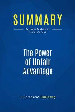 Summary: The Power of Unfair Advantage (eBook, ePUB) - BusinessNews Publishing