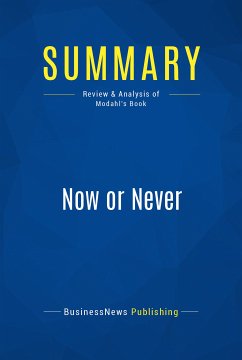 Summary: Now or Never (eBook, ePUB) - BusinessNews Publishing