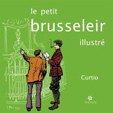 Le petit Brusseleir illustré (eBook, ePUB)