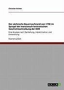 Der sächsische Bauernaufstand von 1790 im Spiegel der marxistisch-leninistischen Geschichtsschreibung der DDR (eBook, ePUB)