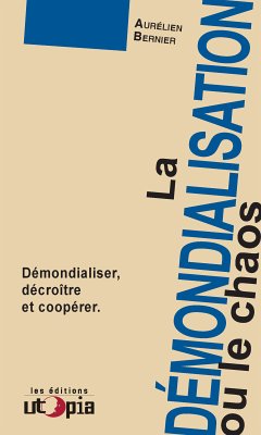 La démondialisation ou le chaos (eBook, ePUB) - Bernier, Aurélien