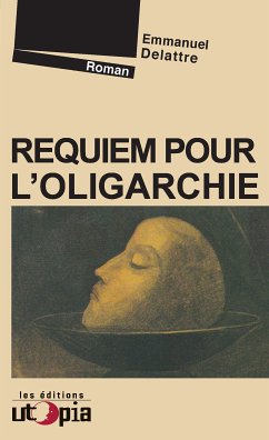 Requiem pour l'oligarchie (eBook, ePUB) - Delattre, Emmanuel