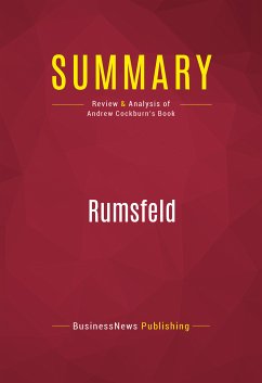 Summary: Rumsfeld (eBook, ePUB) - Businessnews Publishing