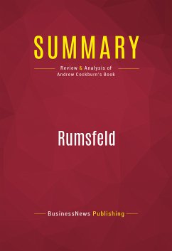 Summary: Rumsfeld (eBook, ePUB) - BusinessNews Publishing