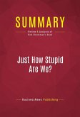 Summary: Just How Stupid Are We? (eBook, ePUB)